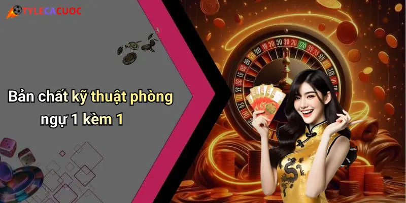 Bản chất kỹ thuật phòng ngự 1 kèm 1