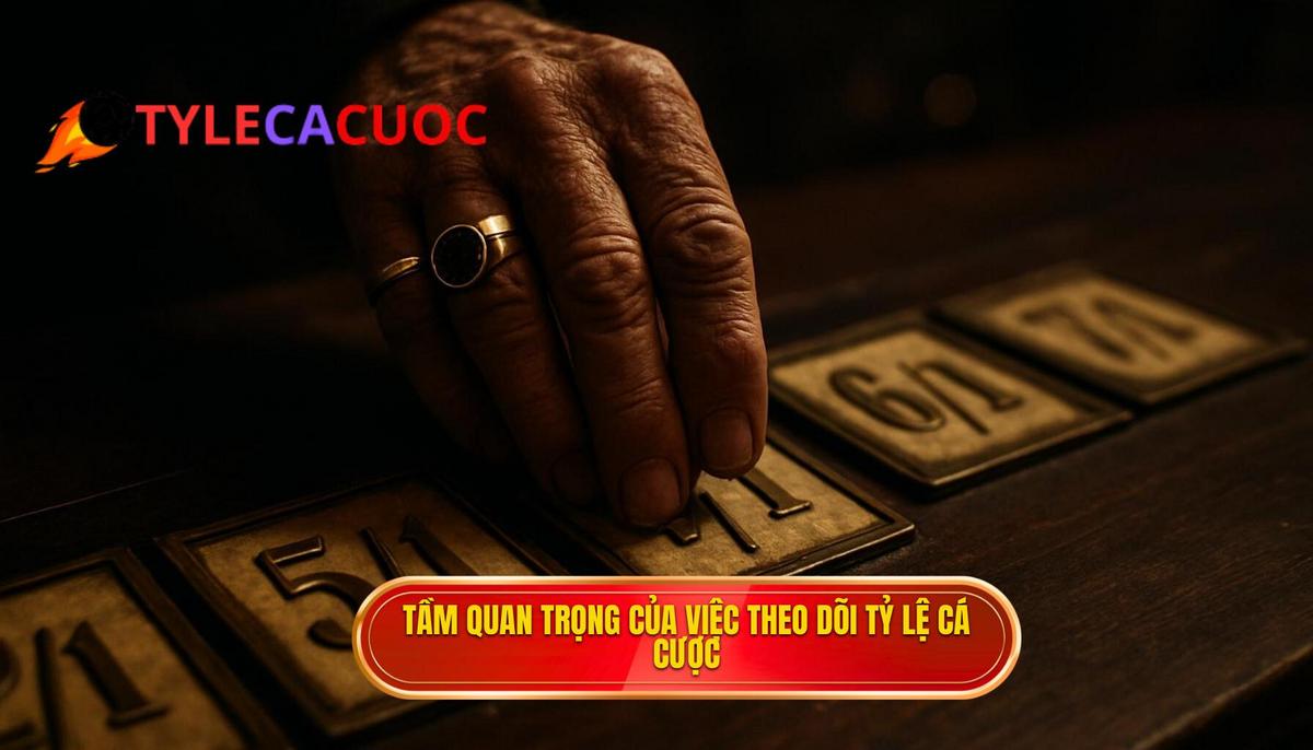 Tại sao việc theo dõi cập nhật tỷ lệ cá cược mới nhất lại quan trọng_