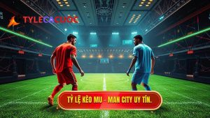 kèo bóng đá MU vs Man City hôm nay