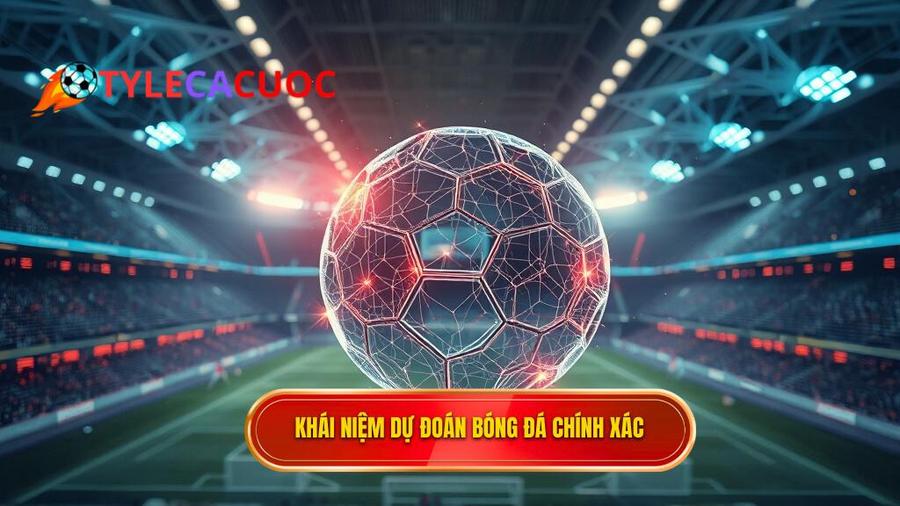 Hiểu đúng về khái niệm dự đoán bóng đá chính xác 100